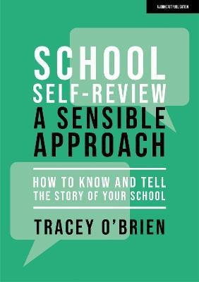 School self-review - a sensible approach: How to know and tell the story of your school(English, Paperback, O'Brien Tracey)