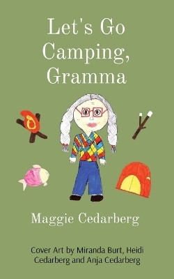Let's Go Camping, Gramma(English, Paperback, Cedarberg Maggie)
