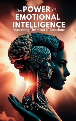 The Power of Emotional Intelligence- Mastering The Mind(Paperback, Dr. Sunita Raaj)