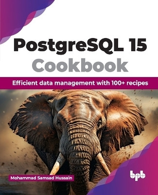 PostgreSQL 15 Cookbook(English, Paperback, Samsad Hussain Mohammad)