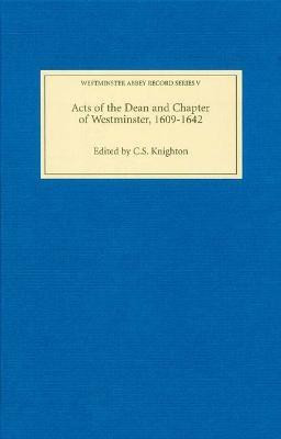 Acts of the Dean and Chapter of Westminster, 1609-1642(English, Hardcover, unknown)