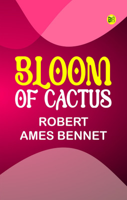 Bloom of Cactus(Paperback, Robert Ames Bennet)