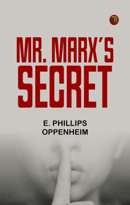 Mr. Marx's Secret(Paperback, E. Phillips Oppenheim)