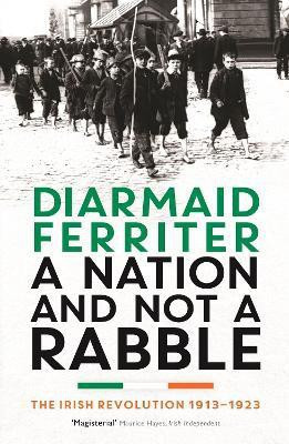 A Nation and not a Rabble(English, Paperback, Ferriter Diarmaid)