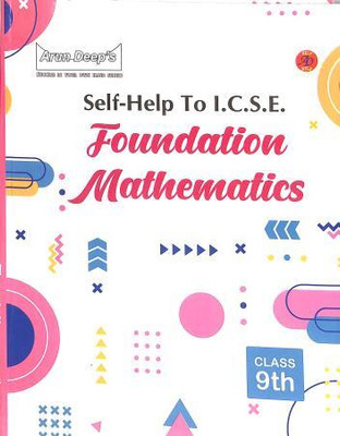 Arun Deeps Self-Help To Icse Foundation Mathematics Class 9 (2024)(Paperback, Ravinder Singh, Sons Publisher)