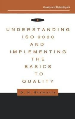 Understanding ISO 9000 and Implementing the Basics to Quality(English, Hardcover, Stamatis D.H.)