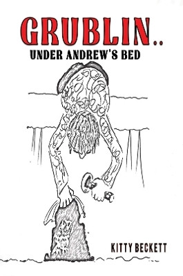 Grublin... Under Andrew's Bed(English, Paperback, Beckett Kitty)