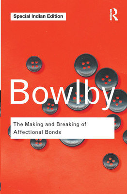 The Making and Breaking of Affectional Bonds(Paperback, Bowlby, John)