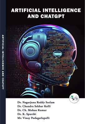 Artificial Intelligence and ChatGPT(Paperback, Dr.Nagarjuna Dr.Chandra Dr.Ch.Mohan Kumar Dr.K.Spurthi Mr.Vinay)