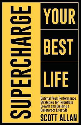 Supercharge Your Best Life(English, Paperback, Allan Scott)