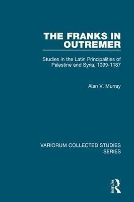 The Franks in Outremer(English, Hardcover, Murray Alan V.)