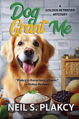 Dog Grant Me(English, Paperback, Plakcy Neil S)