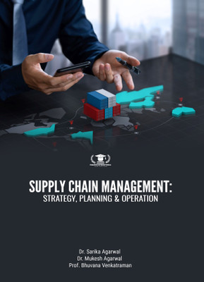 SUPPLY CHAIN MANAGEMENT: STRATEGY, PLANNING & OPERATION(Paperback, Dr. Sarika Agarwal, Dr. Mukesh Agarwal, Prof. Bhuvana Venkatraman)