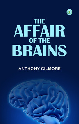 The Affair of the Brains(Paperback, Anthony Gilmore)
