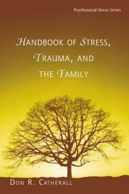 Handbook of Stress, Trauma, and the Family(English, Paperback, unknown)