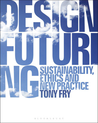 Design Futuring(English, Paperback, Fry Tony)