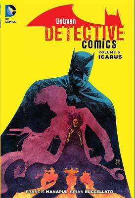 Batman: Detective Comics Vol. 6: Icarus (The New 52)(English, Paperback, Manapul Francis)