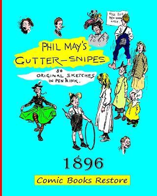 Phil May's Gutter-Snipes(English, Paperback, Restore Comic Books)