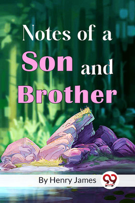 Notes of a Son and Brother(English, Paperback, James Henry)
