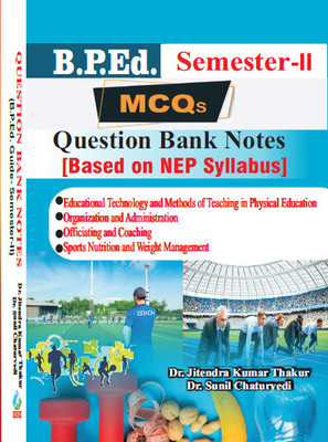 B.P.Ed. Guide Semester - II (MCQs Question Bank Notes) Based on NEP Syllabus(Paperback, Dr. Jitendra Kumar Thakur, Dr. Sunil Chaturvedi)