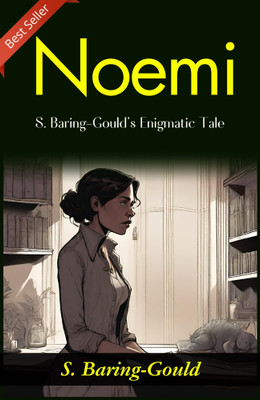 Noémi: S. Baring-Gould's Enigmatic Tale(Paperback, S. Baring-Gould)