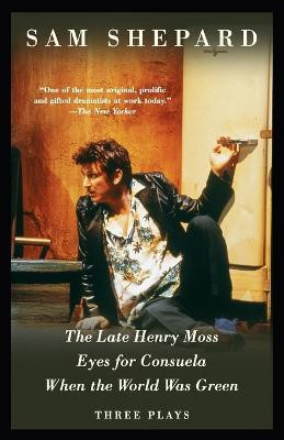 The Late Henry Moss, Eyes for Consuela, When the World Was Green(English, Paperback, Shepard Sam)
