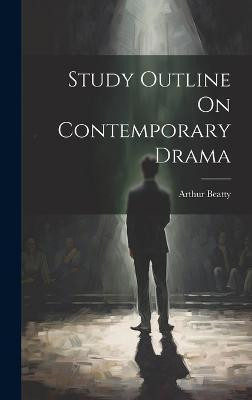 Study Outline On Contemporary Drama(English, Hardcover, Beatty Arthur)