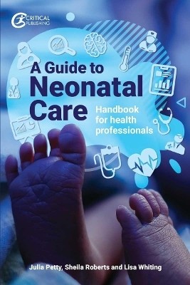 A Guide to Neonatal Care(English, Paperback, Petty Julia)