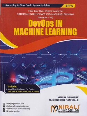 DevOps IN MACHINE LEARNING - Final Year BE Degree Course in Artificial Intelligence And Machine Learning - Semester 7 - SPPU(Paperback, Nitin N. Sakhare, Rushikesh S. Tanksale)