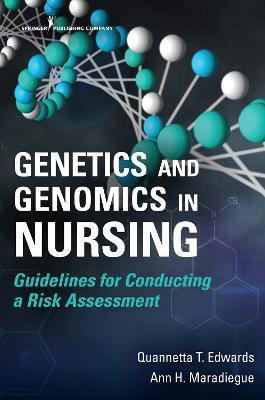 Genetics and Genomics in Nursing(English, Paperback, Edwards Quannetta T PhD, MSN, MPH, FNP-BC, WHNP, AGN-BC, FAANP)