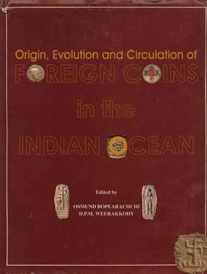 Origin, Evolution and Circulation of Foreign Coins in the Indian Ocean(English, Hardcover, unknown)