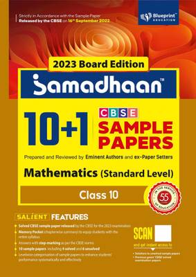 Samadhaan 10+1 CBSE Sample Papers Class 10 Mathematics Standard Level For 2023 CBSE Board (Based on CBSE Sample Paper Released on 16th September) - Blueprint Education