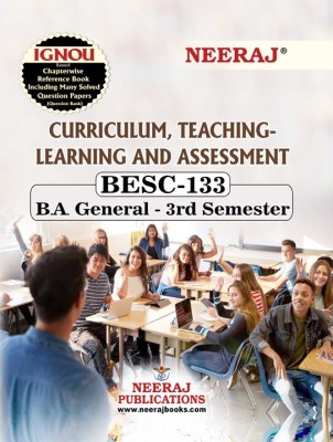 NEERAJ BESC-133 Curriculum, Teaching-Learning and Assessment English Medium- For BA -IGNOU - Chapter Wise Help Book including Many Solved Sample Papers & Important Exam Notes –Published by Neeraj Publications(Paperback, NEERAJ PUBLICATIONS)