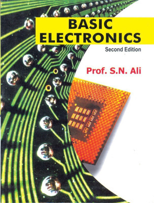 Basic Electronics,2/E,2011  - Basic Electronics 2 Edition(English, Undefined, Ali S N)
