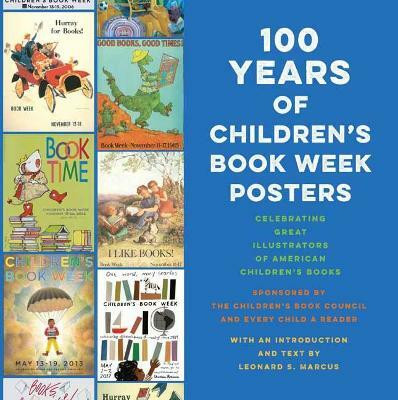 100 Years of Children's Book Week Posters(English, Hardcover, Marcus Leonard S.)