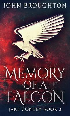 Memory Of A Falcon(English, Hardcover, Broughton John)