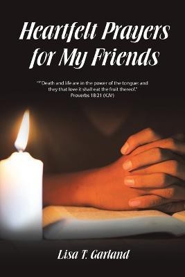 Heartfelt Prayers for My Friends(English, Paperback, Garland Lisa T)