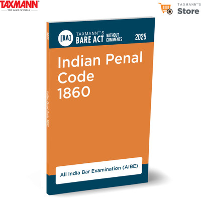 Taxmann's Indian Penal Code 1860 [Bare Act without Comments | AIBE] – Provides the Authentic | Unaltered Text that is Presented in a Clean | Section-wise | Exam-Oriented Format(Paperback, Taxmann)