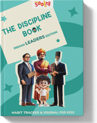 Discipline Activity Book & Journal For Kids – Indian Leaders Edition | 12-Week Habit Tracker & Daily Self-improvement Workbook | Build Discipline, Courage & Leadership By Learning From The Habits Of Great Indian Leaders | Ages 5–14(Hardcover, Sootra)