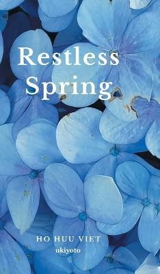 Restless Spring(Hardcover, Ho Huu Viet)