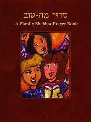 Siddur Mah Tov (Reform): A Family Shabbat Prayer Book(English, Paperback, House Behrman)