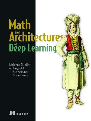 Math and Architectures of Deep Learning(English, Paperback, Chaudhury Krishnendu)