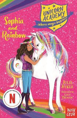 Unicorn Academy: Sophia and Rainbow(English, Paperback, Sykes Julie)