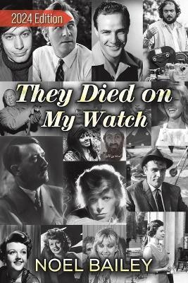 They Died on My Watch(English, Paperback, Bailey Noel)