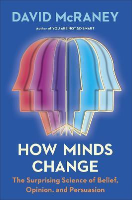 How Minds Change(English, Hardcover, McRaney David)