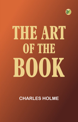 The Art of the Book(Paperback, Charles Holme)