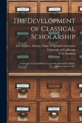 The Development of Classical Scholarship(English, Paperback, Naiditch P G)