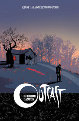 Outcast by Kirkman & Azaceta Volume 1: A Darkness Surrounds Him(English, Paperback, Kirkman Robert)