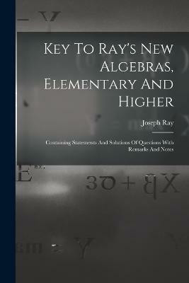 Key To Ray's New Algebras, Elementary And Higher(English, Paperback, Ray Joseph)