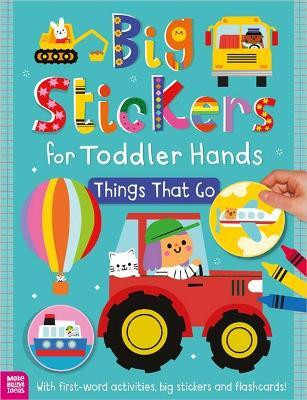 Big Stickers for Toddler Hands: Things That Go(English, Paperback, Collingwood Sophie)